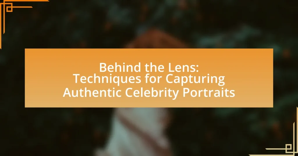 Behind the Lens: Techniques for Capturing Authentic Celebrity Portraits