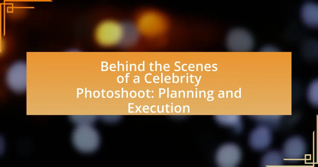 Behind the Scenes of a Celebrity Photoshoot: Planning and Execution