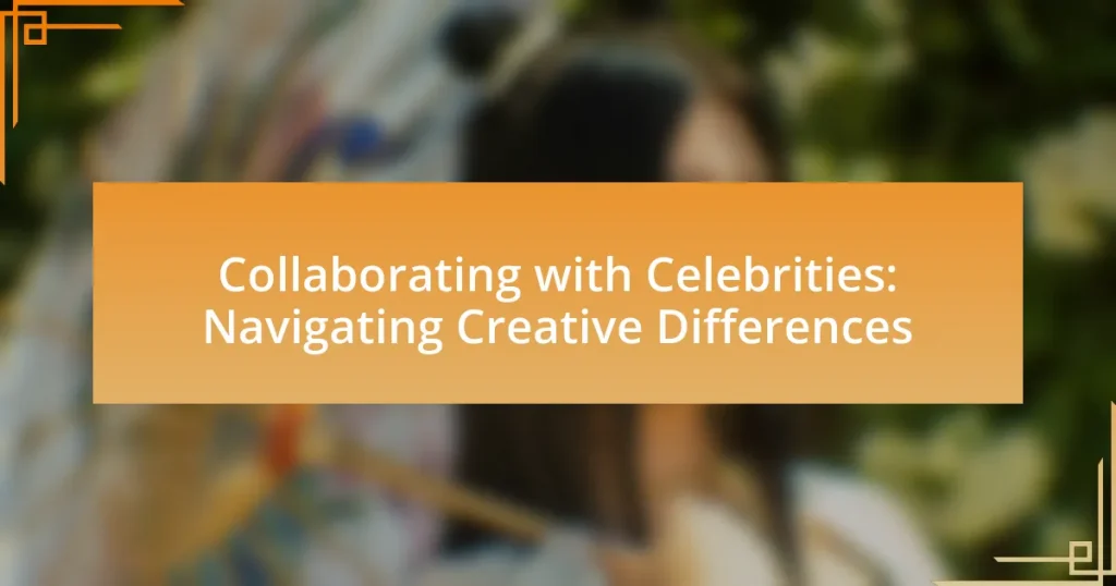 Collaborating with Celebrities: Navigating Creative Differences
