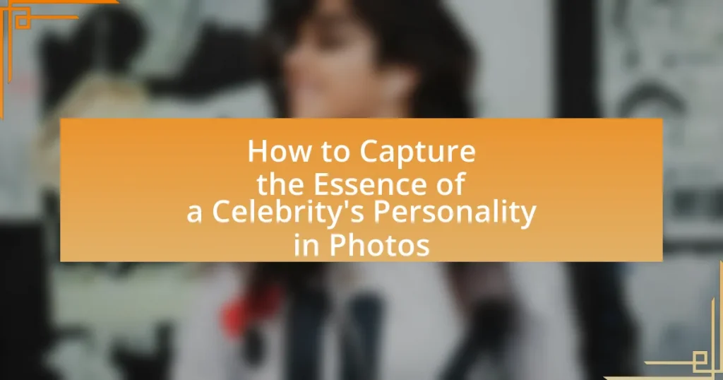 How to Capture the Essence of a Celebrity’s Personality in Photos