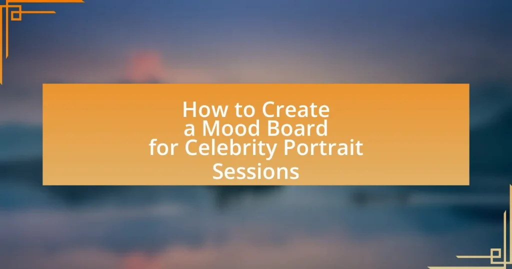 How to Create a Mood Board for Celebrity Portrait Sessions