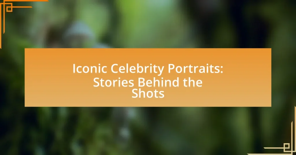 Iconic Celebrity Portraits: Stories Behind the Shots