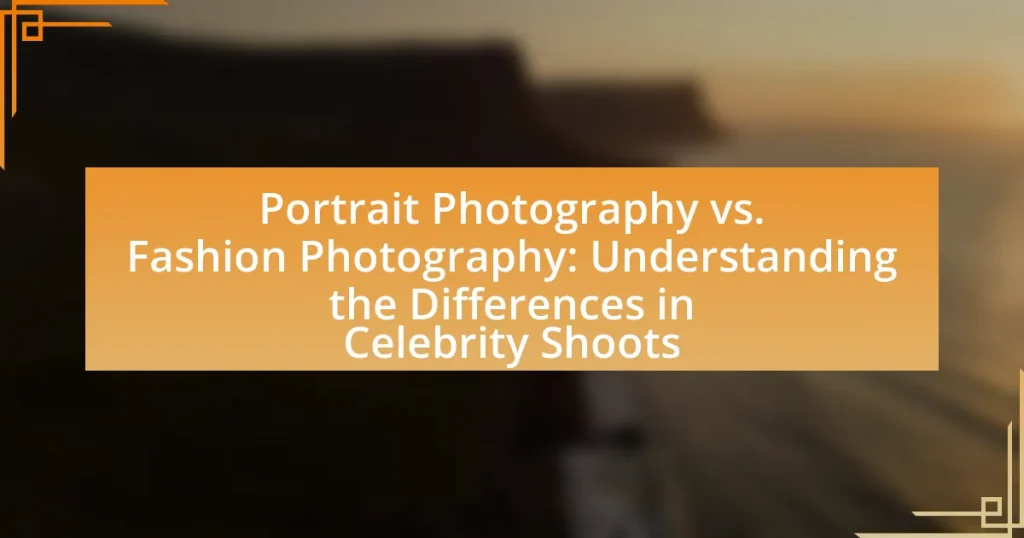Portrait Photography vs. Fashion Photography: Understanding the Differences in Celebrity Shoots