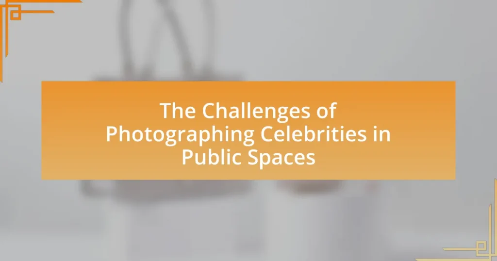 The Challenges of Photographing Celebrities in Public Spaces