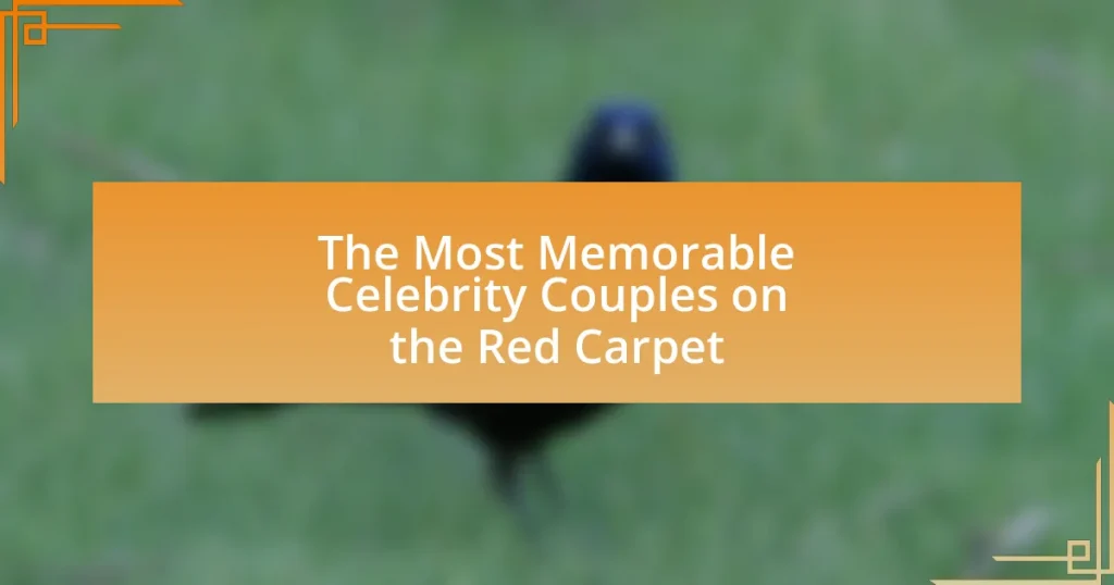 The Most Memorable Celebrity Couples on the Red Carpet