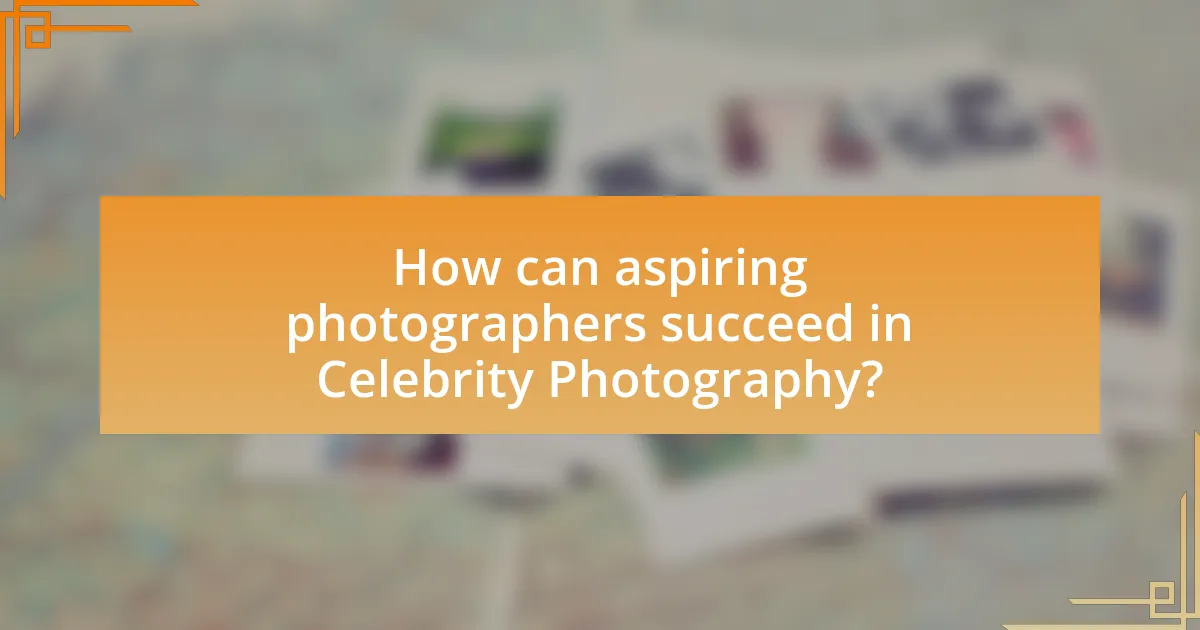 How can aspiring photographers succeed in Celebrity Photography?