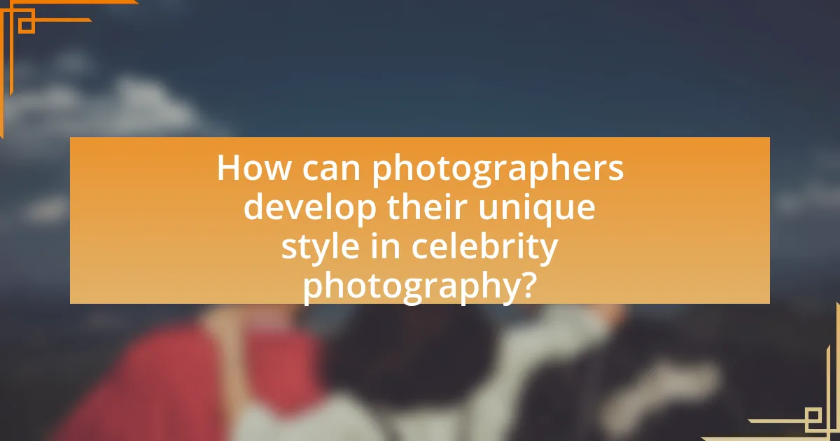 How can photographers develop their unique style in celebrity photography?