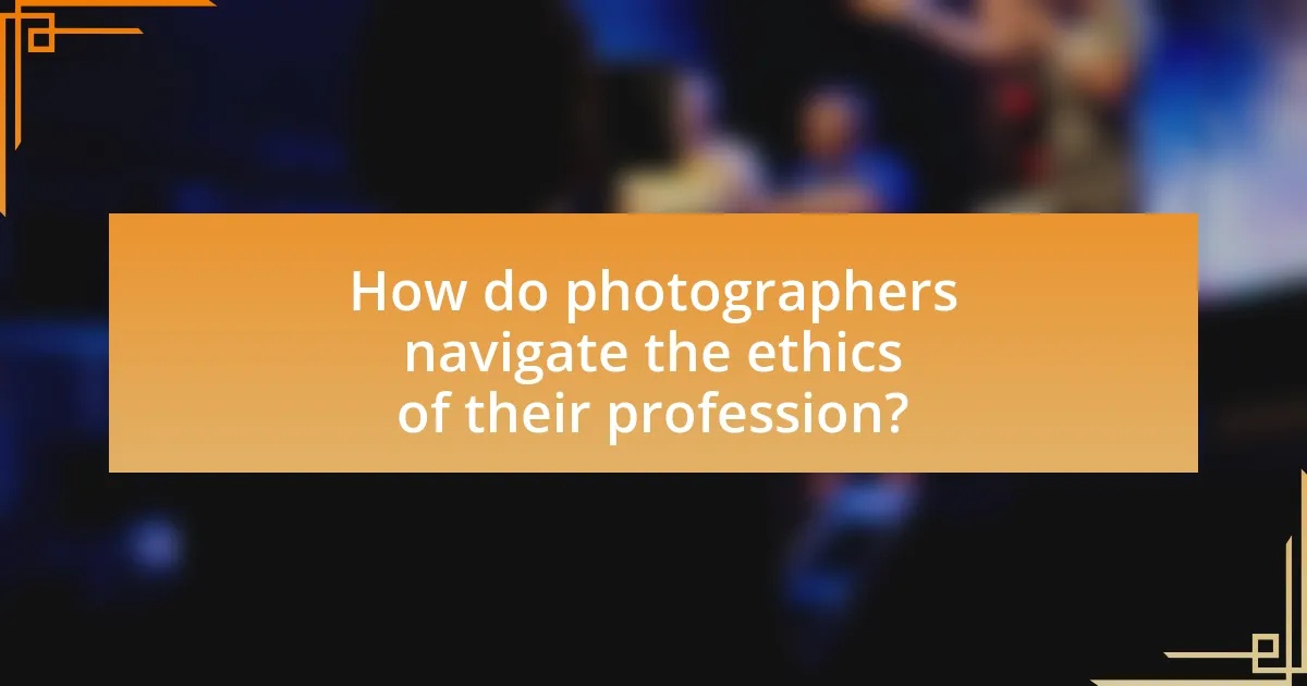 How do photographers navigate the ethics of their profession?
