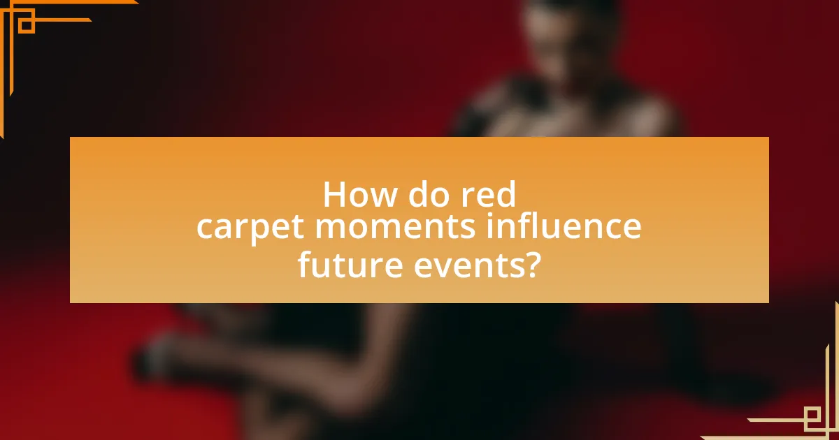 How do red carpet moments influence future events?