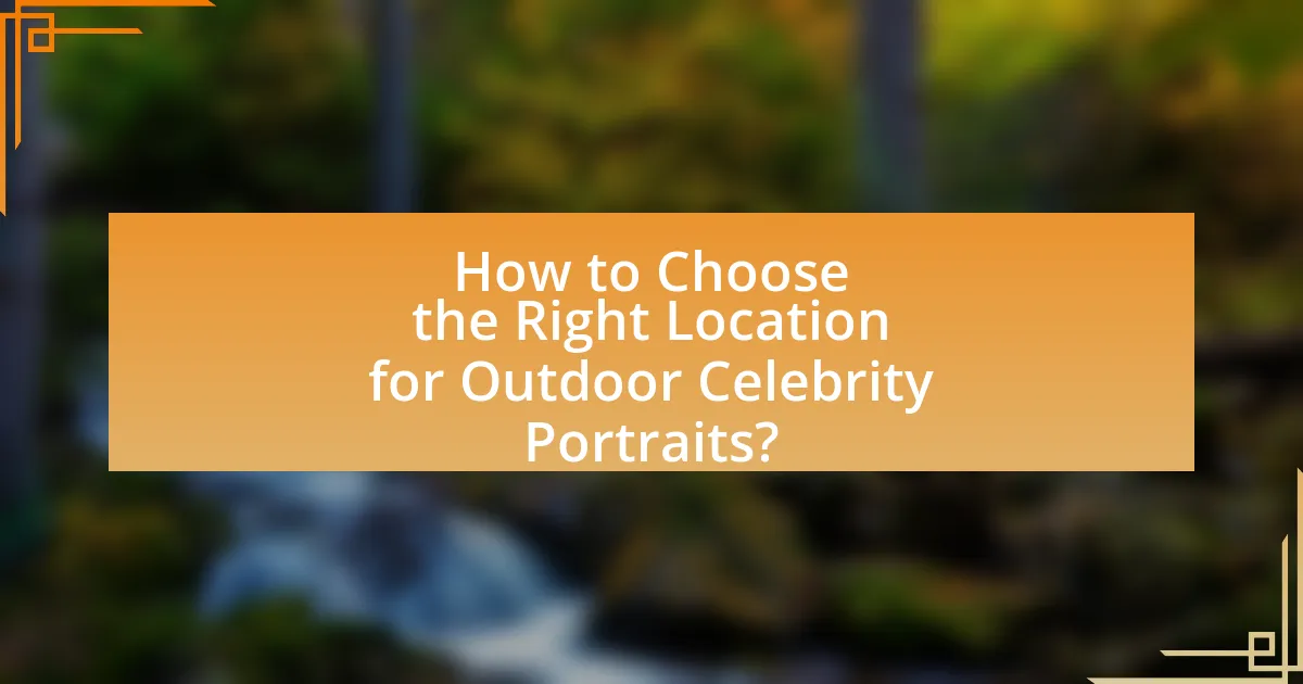 How to Choose the Right Location for Outdoor Celebrity Portraits?