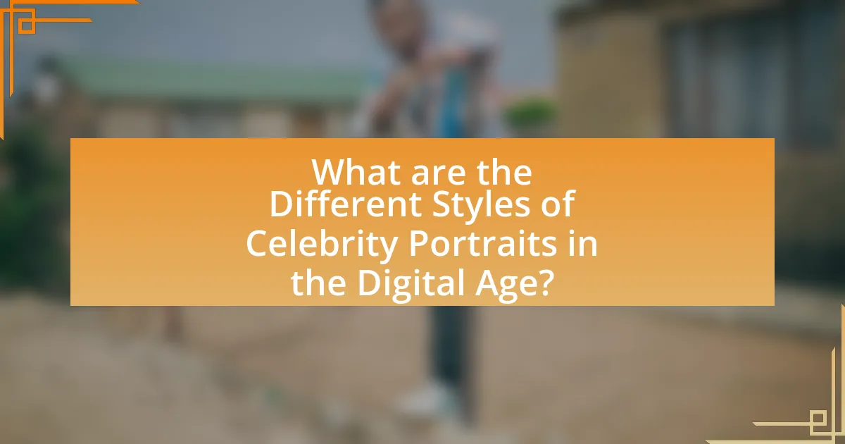 What are the Different Styles of Celebrity Portraits in the Digital Age?