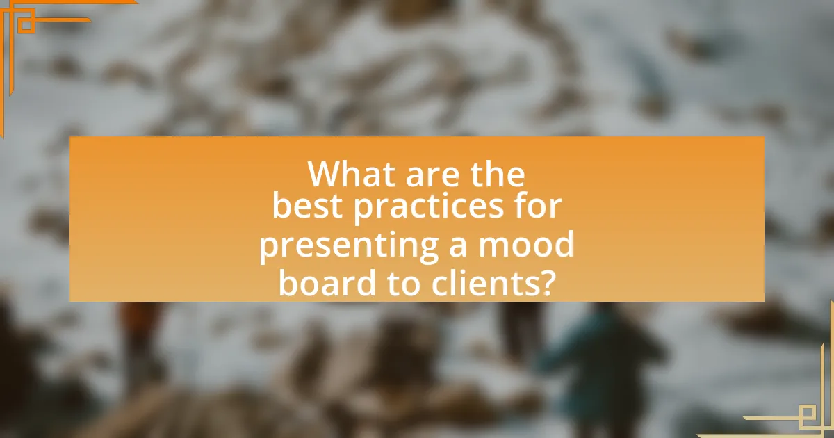 What are the best practices for presenting a mood board to clients?