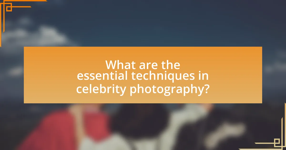 What are the essential techniques in celebrity photography?
