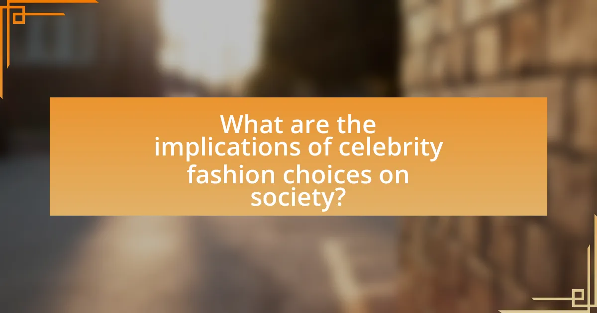 What are the implications of celebrity fashion choices on society?