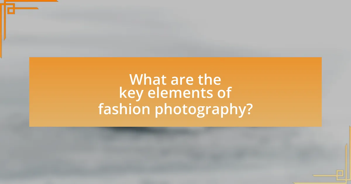What are the key elements of fashion photography?