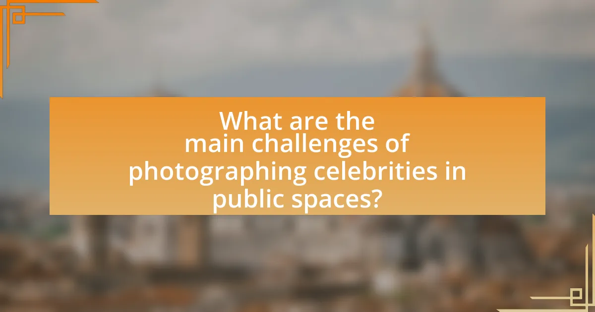 What are the main challenges of photographing celebrities in public spaces?
