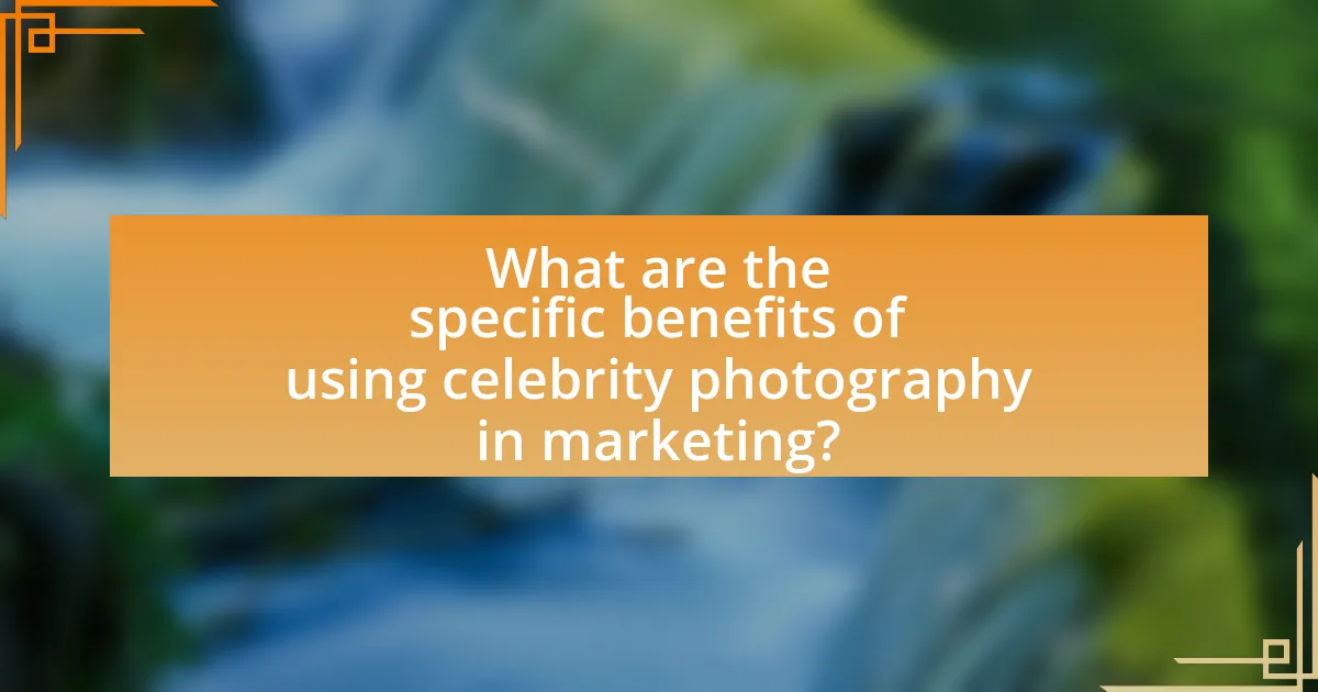 What are the specific benefits of using celebrity photography in marketing?