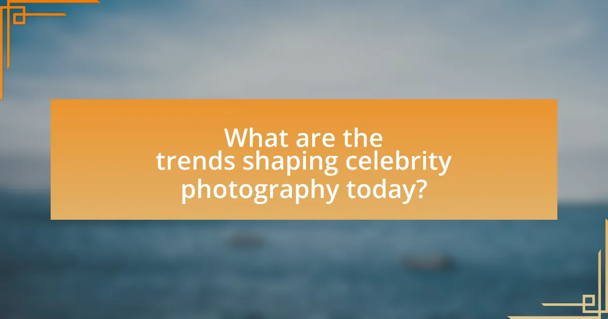 What are the trends shaping celebrity photography today?