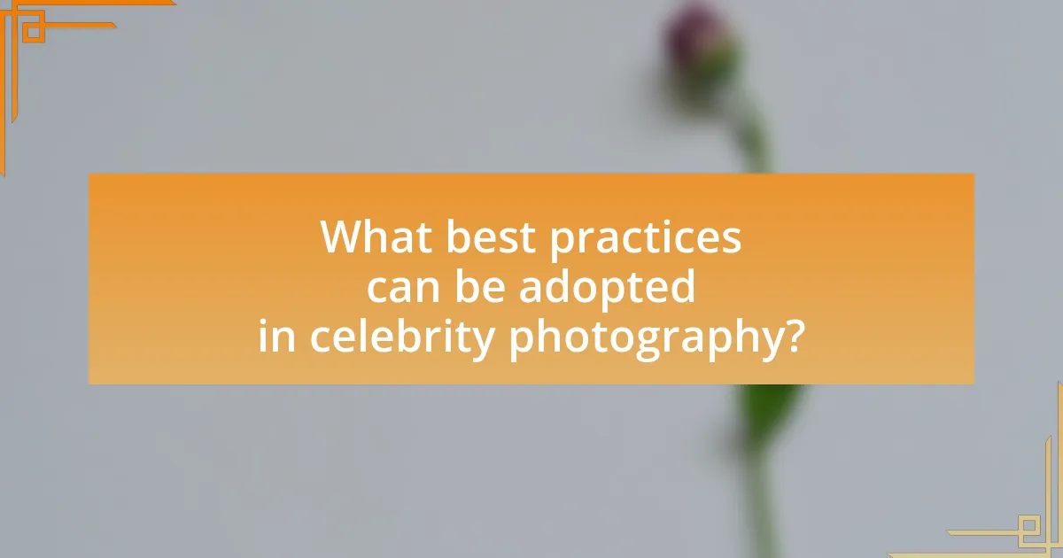 What best practices can be adopted in celebrity photography?