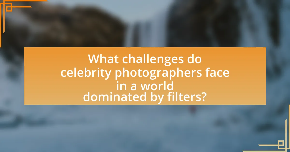 What challenges do celebrity photographers face in a world dominated by filters?