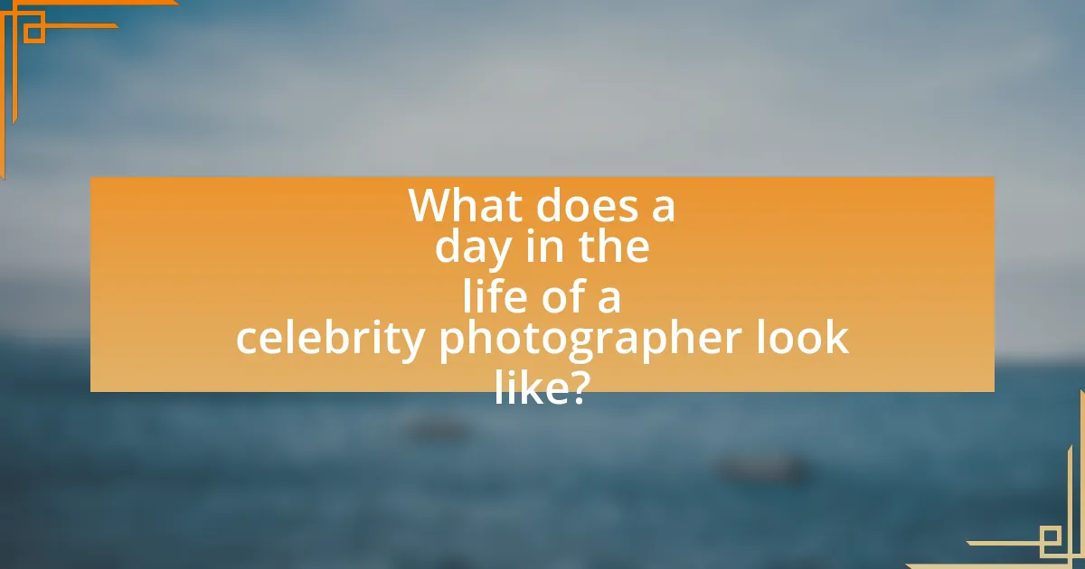 What does a day in the life of a celebrity photographer look like?