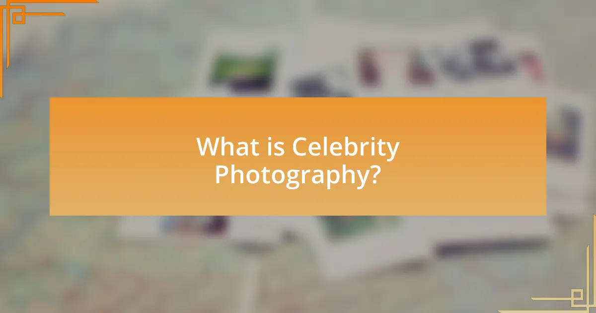 What is Celebrity Photography?
