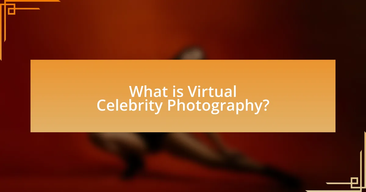 What is Virtual Celebrity Photography?