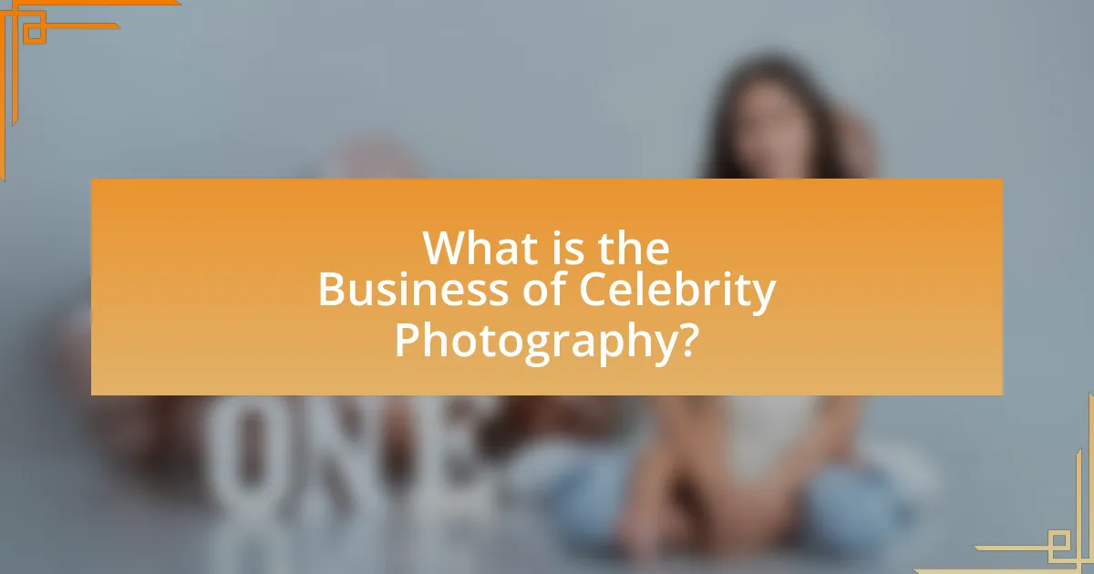 What is the Business of Celebrity Photography?