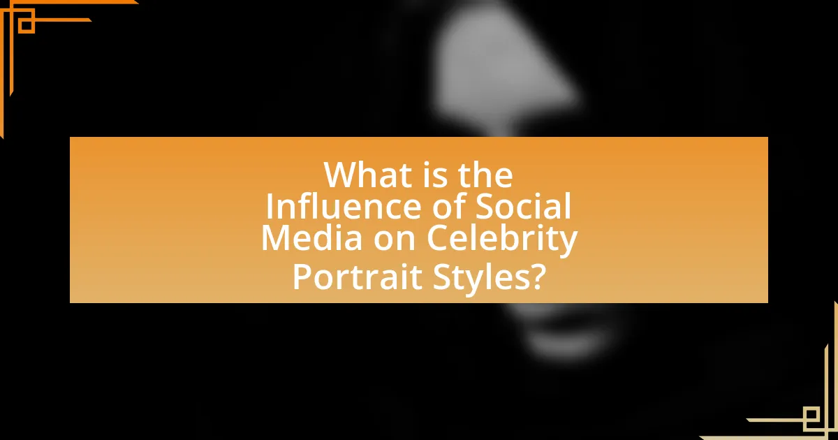 What is the Influence of Social Media on Celebrity Portrait Styles?