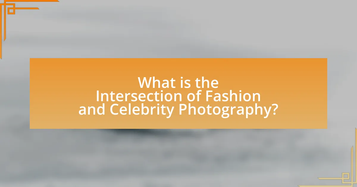 What is the Intersection of Fashion and Celebrity Photography?