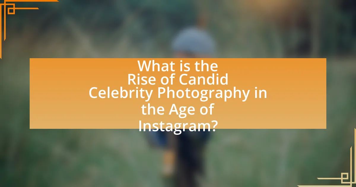 What is the Rise of Candid Celebrity Photography in the Age of Instagram?