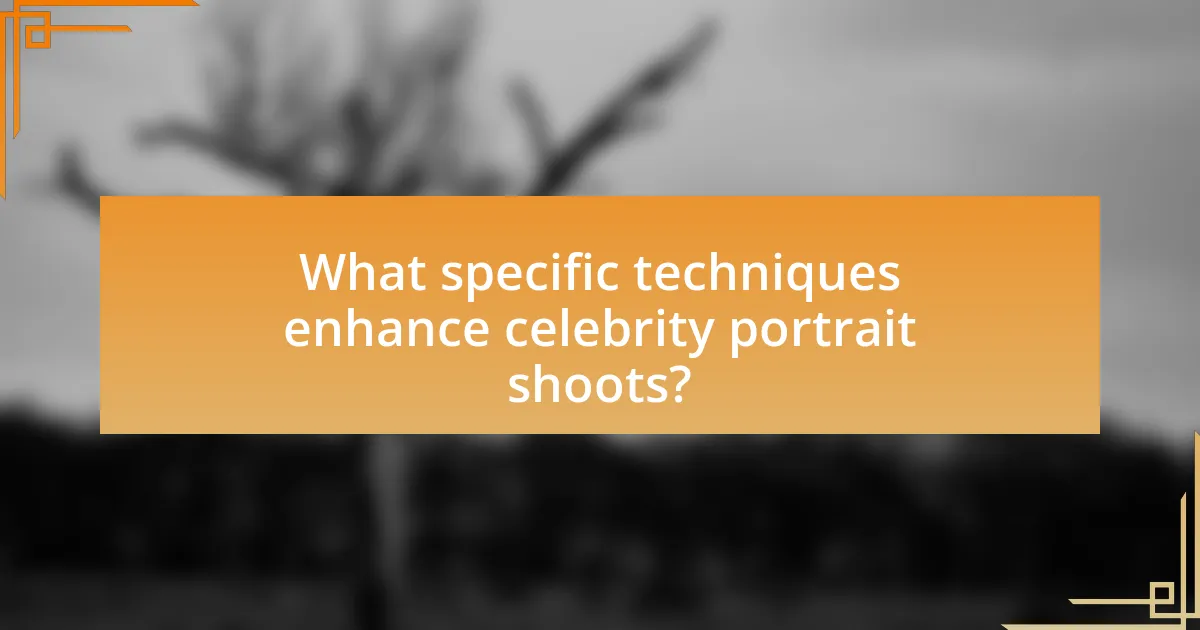 What specific techniques enhance celebrity portrait shoots?